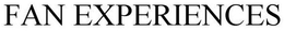 FAN EXPERIENCES trademark