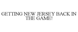 GETTING NEW JERSEY BACK IN THE GAME! trademark