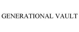 GENERATIONAL VAULT trademark