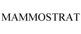 MAMMOSTRAT trademark