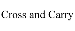 CROSS AND CARRY trademark