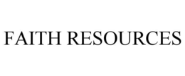 FAITH RESOURCES trademark