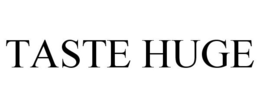 TASTE HUGE trademark