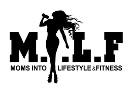M.I.L.F MOMS INTO LIFESTYLE & FITNESS trademark