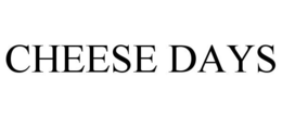 CHEESE DAYS trademark