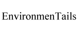 ENVIRONMENTAILS trademark