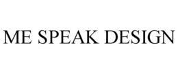 ME SPEAK DESIGN trademark