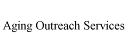 AGING OUTREACH SERVICES trademark