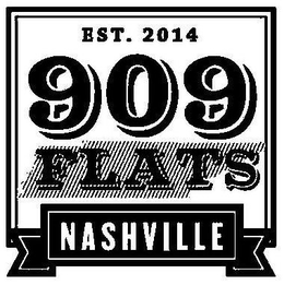 EST. 2014 909 FLATS NASHVILLE trademark