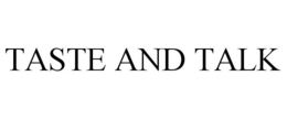 TASTE AND TALK trademark