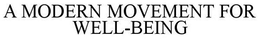 A MODERN MOVEMENT FOR WELL-BEING trademark