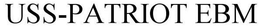 USS-PATRIOT EBM trademark