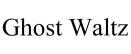 GHOST WALTZ trademark