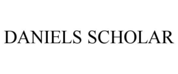 DANIELS SCHOLAR trademark