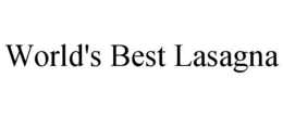 WORLD'S BEST LASAGNA trademark