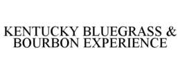 KENTUCKY BLUEGRASS & BOURBON EXPERIENCE trademark