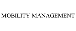 MOBILITY MANAGEMENT trademark