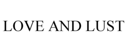 LOVE AND LUST trademark