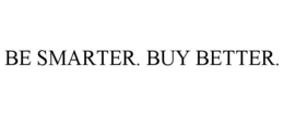 BE SMARTER. BUY BETTER. trademark