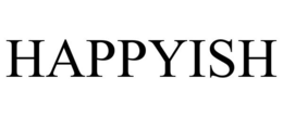 HAPPYISH trademark