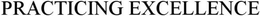 PRACTICING EXCELLENCE trademark