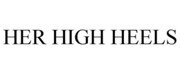 HER HIGH HEELS trademark
