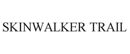 SKINWALKER TRAIL trademark