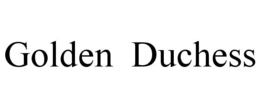 GOLDEN DUCHESS trademark
