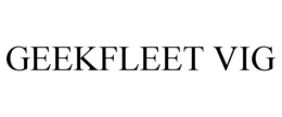 GEEKFLEET VIG trademark
