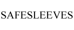 SAFESLEEVES trademark