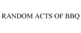 RANDOM ACTS OF BBQ trademark