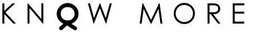 KNOW MORE trademark