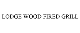 LODGE WOOD FIRED GRILL trademark