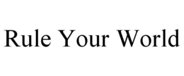 RULE YOUR WORLD trademark