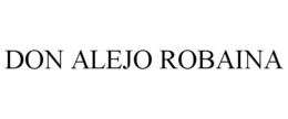 DON ALEJO ROBAINA trademark
