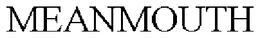 MEANMOUTH trademark