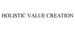 HOLISTIC VALUE CREATION trademark