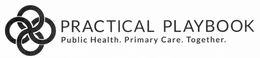 PRACTICAL PLAYBOOK PUBLIC HEALTH. PRIMARY CARE. TOGETHER. trademark