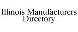 ILLINOIS MANUFACTURERS DIRECTORY trademark