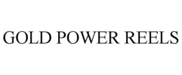 GOLD POWER REELS trademark