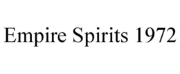 EMPIRE SPIRITS 1972 trademark