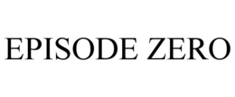 EPISODE ZERO trademark