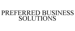 PREFERRED BUSINESS SOLUTIONS trademark