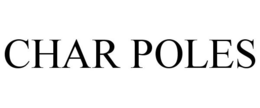 CHAR POLES trademark