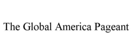 THE GLOBAL AMERICA PAGEANT trademark