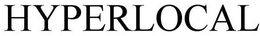 HYPERLOCAL trademark