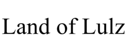 LAND OF LULZ trademark