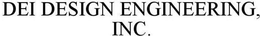 DEI DESIGN ENGINEERING, INC. trademark