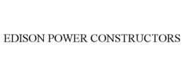EDISON POWER CONSTRUCTORS trademark