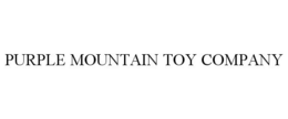 PURPLE MOUNTAIN TOY COMPANY trademark